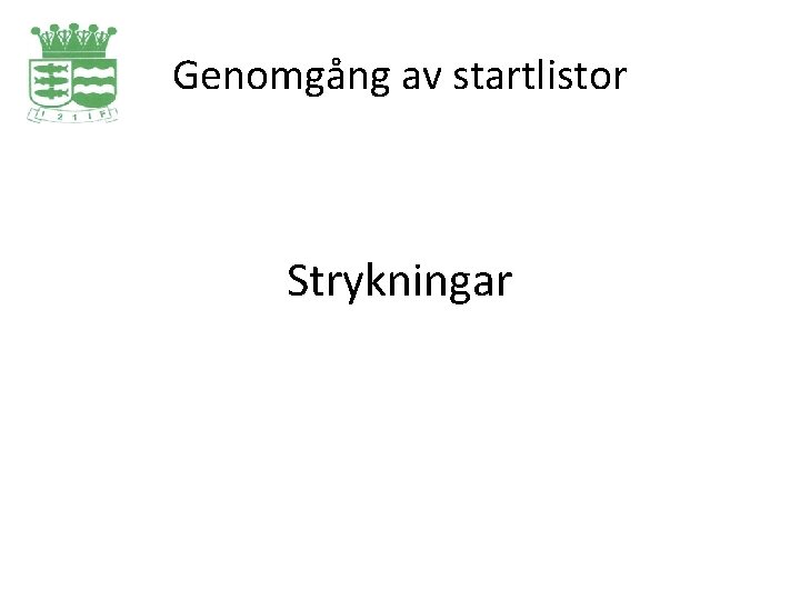 Genomgång av startlistor Strykningar 