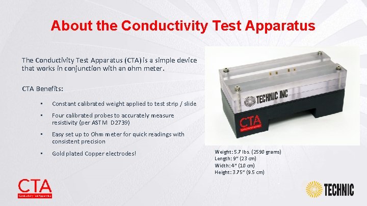About the Conductivity Test Apparatus The Conductivity Test Apparatus (CTA) is a simple device