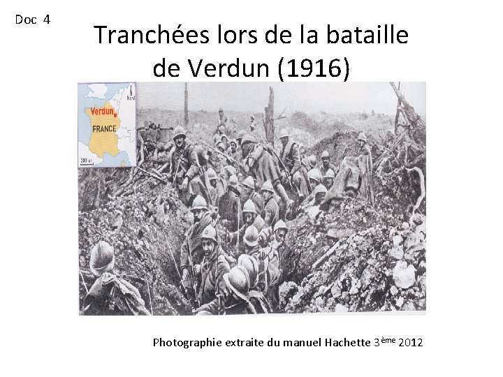 Doc 4 Tranchées lors de la bataille de Verdun (1916) Photographie extraite du manuel