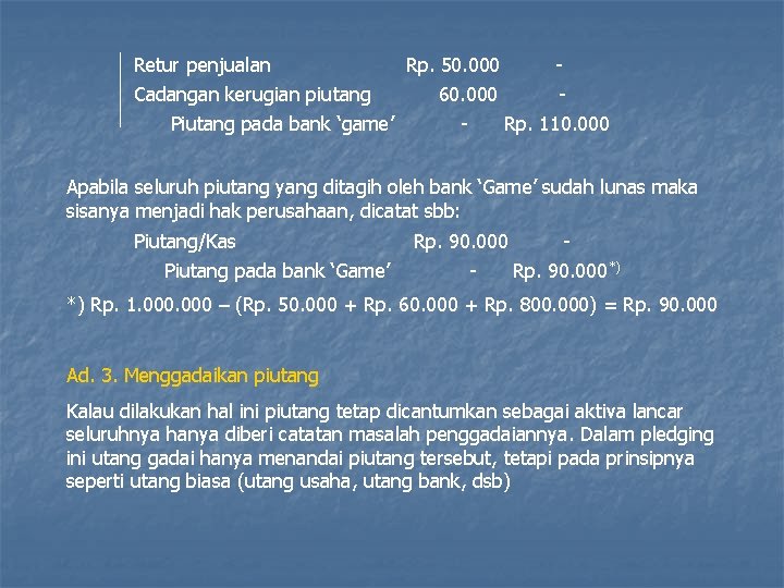 Retur penjualan Cadangan kerugian piutang Piutang pada bank ‘game’ Rp. 50. 000 - 60.