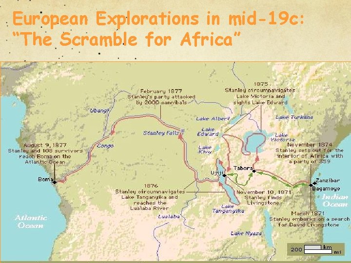 European Explorations in mid-19 c: “The Scramble for Africa” 