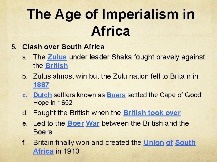 The Age of Imperialism in Africa 5. Clash over South Africa a. The Zulus