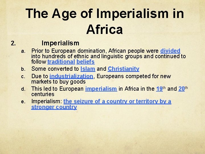 The Age of Imperialism in Africa Imperialism 2. a. b. c. d. e. Prior