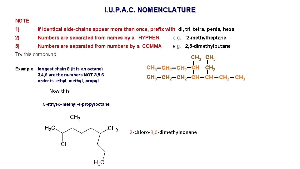 I. U. P. A. C. NOMENCLATURE NOTE: 1) If identical side-chains appear more than