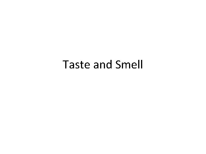 Taste and Smell 