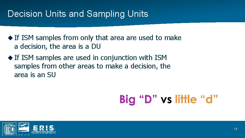 Decision Units and Sampling Units If ISM samples from only that area are used Decision Units and Sampling Units If ISM samples from only that area are used