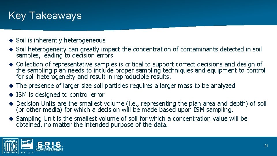Key Takeaways Soil is inherently heterogeneous Soil heterogeneity can greatly impact the concentration of Key Takeaways Soil is inherently heterogeneous Soil heterogeneity can greatly impact the concentration of