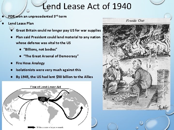 Lend Lease Act of 1940 ● FDR won an unprecedented 3 rd term ●