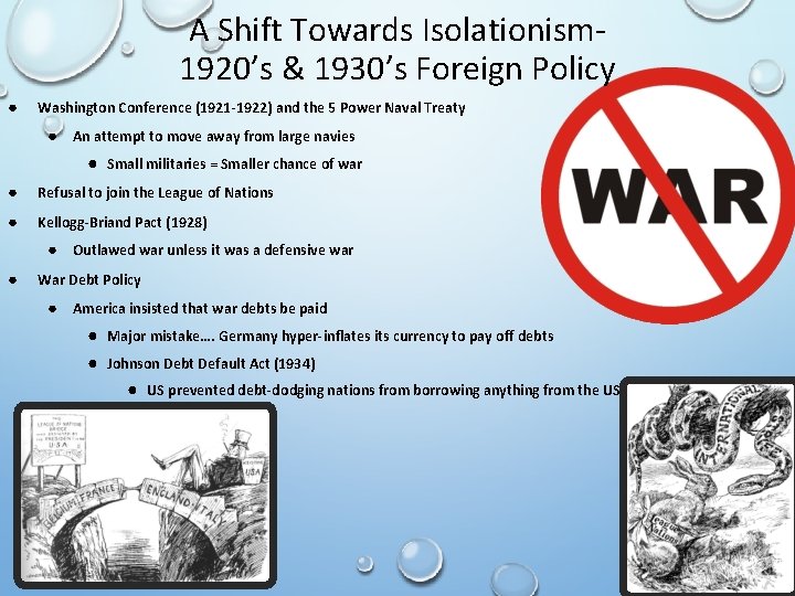 A Shift Towards Isolationism 1920’s & 1930’s Foreign Policy ● Washington Conference (1921 -1922)