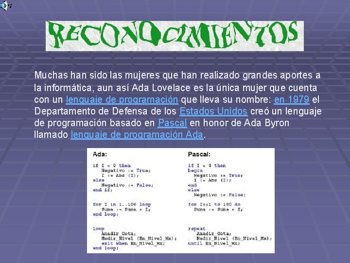 Muchas han sido las mujeres que han realizado grandes aportes a la informática, aun