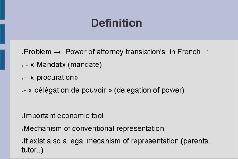Definition ● ● Problem → Power of attorney translation's in French : - «