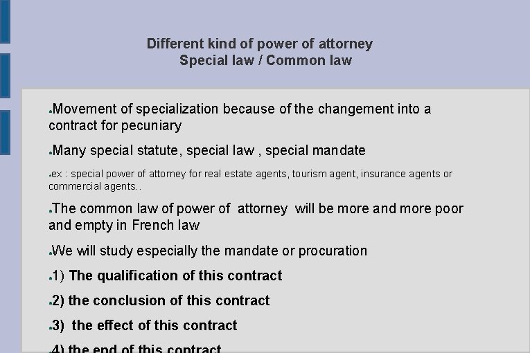 Different kind of power of attorney Special law / Common law Movement of specialization
