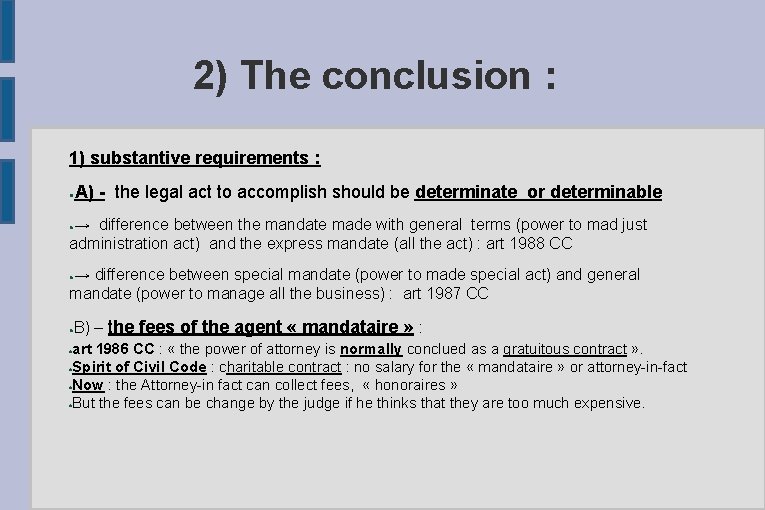 2) The conclusion : 1) substantive requirements : ● A) - the legal act