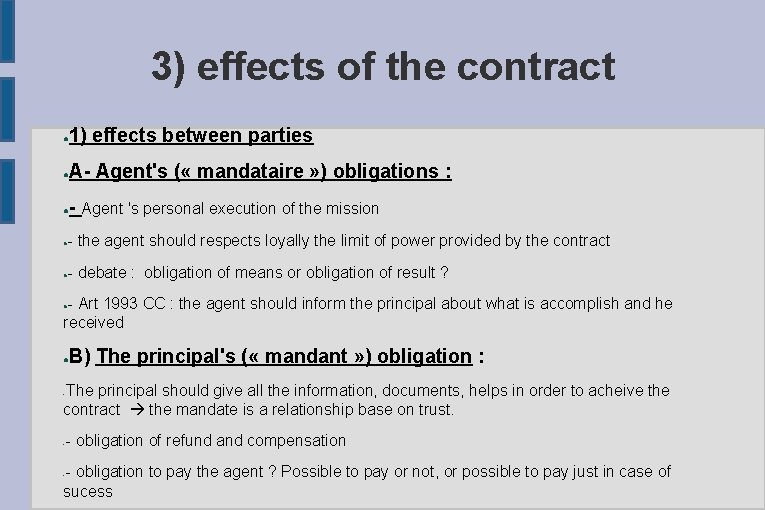 3) effects of the contract ● 1) effects between parties ● A- Agent's (