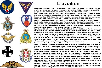 L’aviation Organisation simplifiée - Dans l’armée de l’Air, l’unité théorique principale est l’escadre, composée