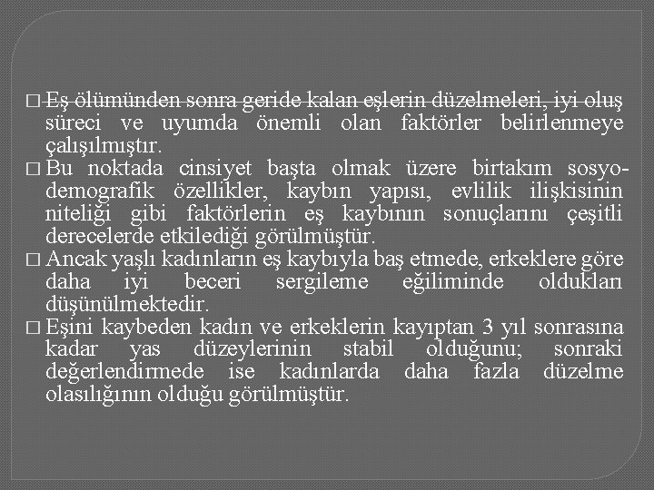 � Eş ölümünden sonra geride kalan eşlerin düzelmeleri, iyi oluş süreci ve uyumda önemli