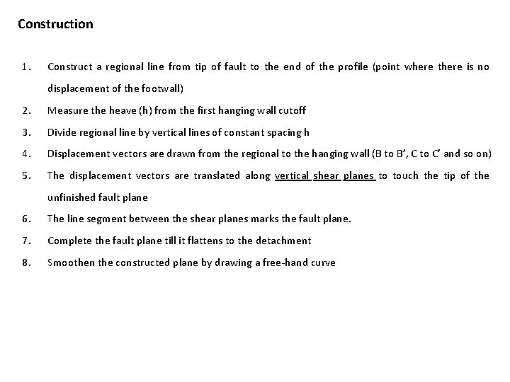 Construction 1. Construct a regional line from tip of fault to the end of