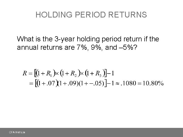 HOLDING PERIOD RETURNS What is the 3 -year holding period return if the annual