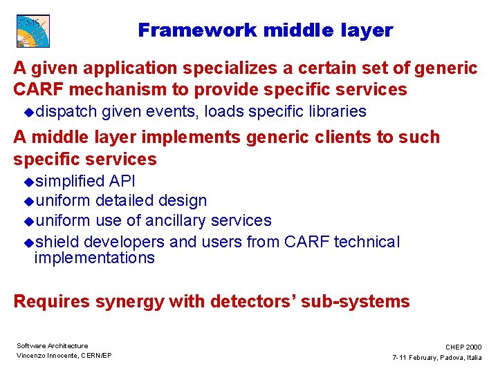 Framework middle layer A given application specializes a certain set of generic CARF mechanism