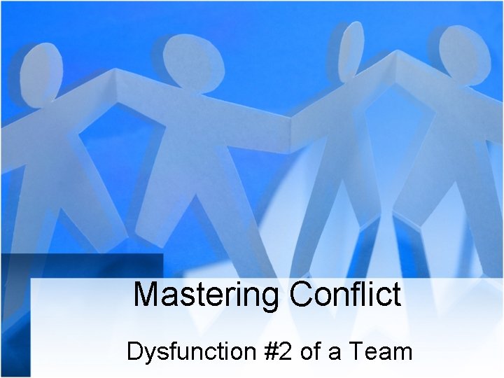 Mastering Conflict Dysfunction 2 of a Team Group