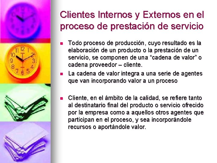 Clientes Internos y Externos en el proceso de prestación de servicio n n n