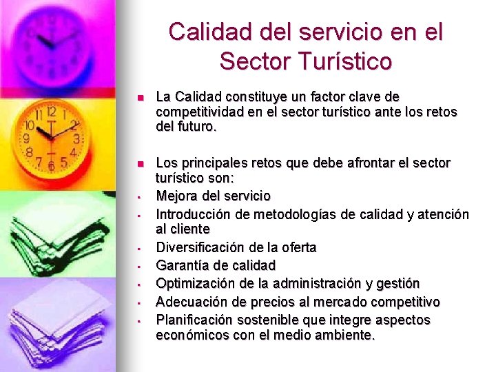 Calidad del servicio en el Sector Turístico n La Calidad constituye un factor clave