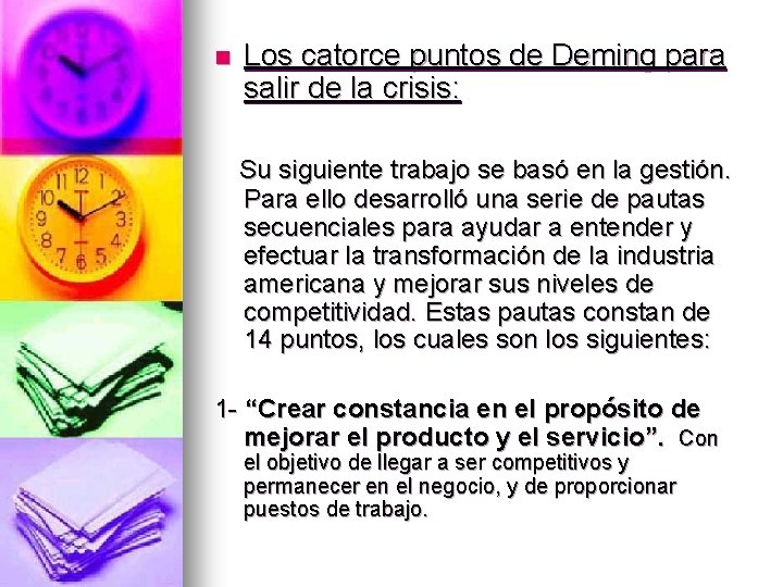 n Los catorce puntos de Deming para salir de la crisis: Su siguiente trabajo
