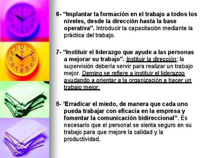 6 - “Implantar la formación en el trabajo a todos los niveles, desde la