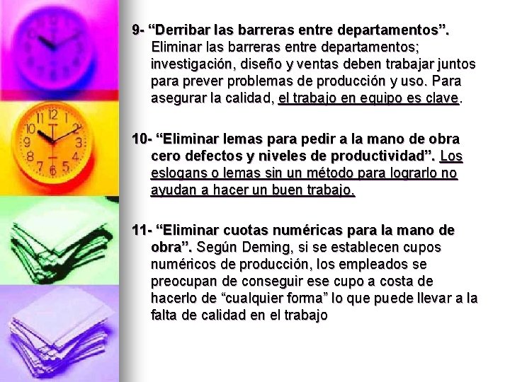 9 - “Derribar las barreras entre departamentos”. Eliminar las barreras entre departamentos; investigación, diseño