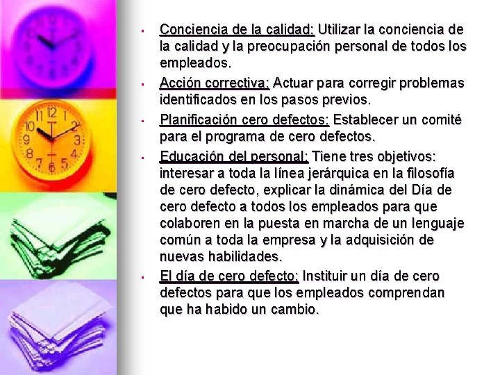  • • • Conciencia de la calidad: Utilizar la conciencia de la calidad