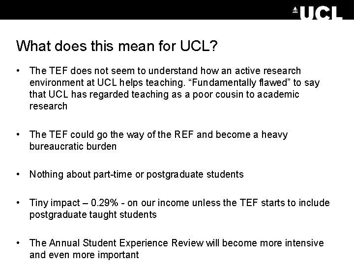 What does this mean for UCL? • The TEF does not seem to understand What does this mean for UCL? • The TEF does not seem to understand