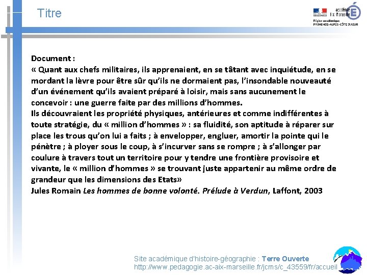 Titre Document : « Quant aux chefs militaires, ils apprenaient, en se tâtant avec