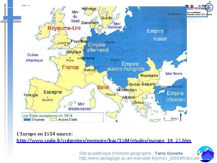 Titre L’Europe en 1914 source: http: //www. cndp. fr/crdpreims/memoire/bac/1 GM/etudes/europe_14_23. htm Site académique d’histoire-géographie