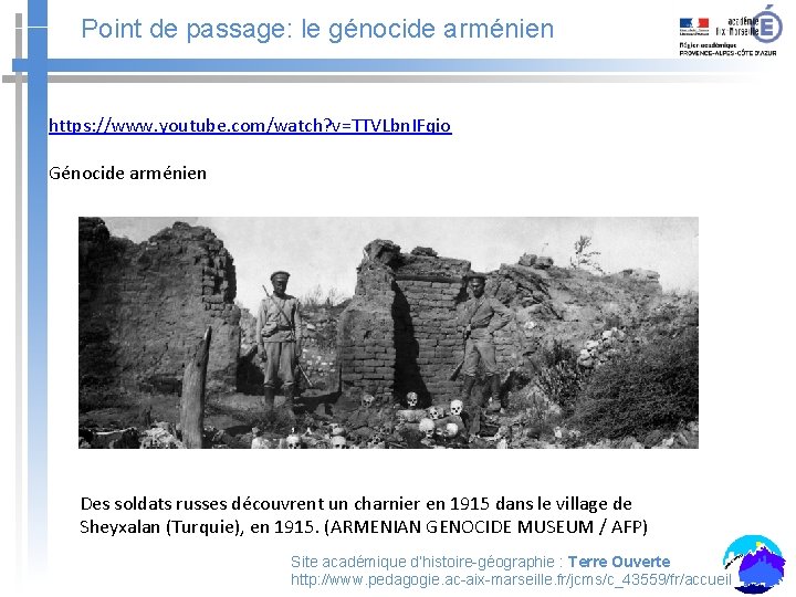Point de passage: le génocide arménien https: //www. youtube. com/watch? v=TTVLbn. IFqio Génocide arménien