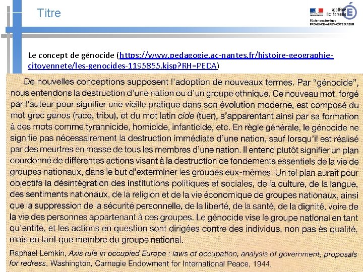 Titre Le concept de génocide (https: //www. pedagogie. ac-nantes. fr/histoire-geographiecitoyennete/les-genocides-1195855. kjsp? RH=PEDA) Site académique