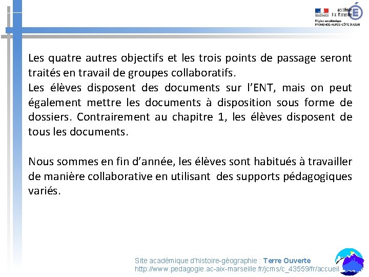 Les quatre autres objectifs et les trois points de passage seront traités en travail