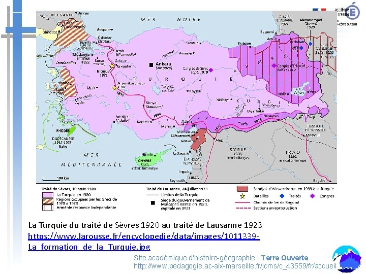 La Turquie du traité de Sèvres 1920 au traité de Lausanne 1923 https: //www.