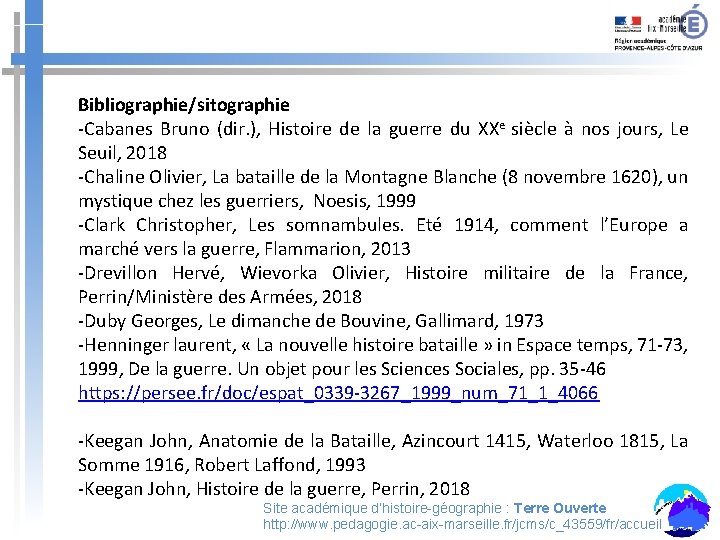 Bibliographie/sitographie -Cabanes Bruno (dir. ), Histoire de la guerre du XXe siècle à nos