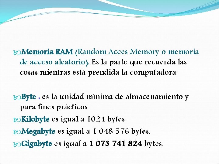 Memoria RAM (Random Acces Memory o memoria de acceso aleatorio): Es la parte Memoria RAM (Random Acces Memory o memoria de acceso aleatorio): Es la parte