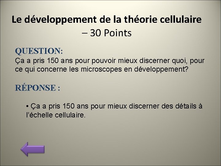 Le développement de la théorie cellulaire – 30 Points QUESTION: Ça a pris 150