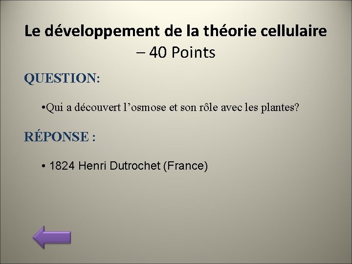 Le développement de la théorie cellulaire – 40 Points QUESTION: • Qui a découvert
