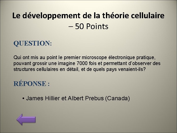 Le développement de la théorie cellulaire – 50 Points QUESTION: Qui ont mis au