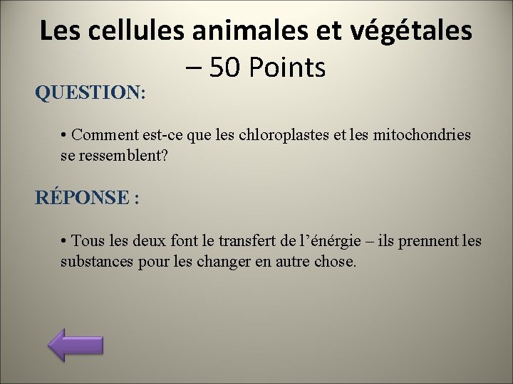 Les cellules animales et végétales – 50 Points QUESTION: • Comment est-ce que les