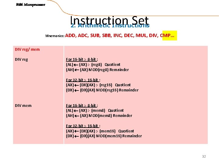 8086 Microprocessor Instruction Set 2. Arithmetic Instructions Mnemonics: ADD, ADC, SUB, SBB, INC, DEC,