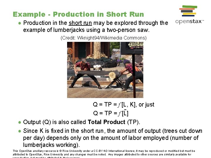 Example - Production in Short Run ● Production in the short run may be
