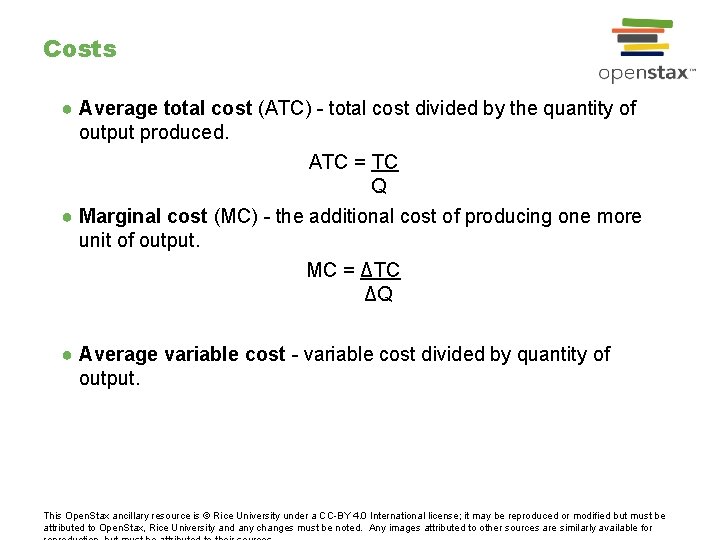 Costs ● Average total cost (ATC) - total cost divided by the quantity of