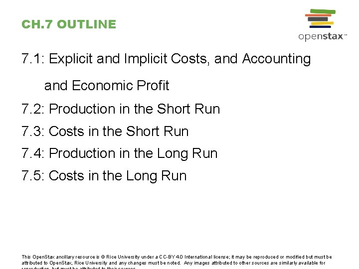 CH. 7 OUTLINE 7. 1: Explicit and Implicit Costs, and Accounting and Economic Profit