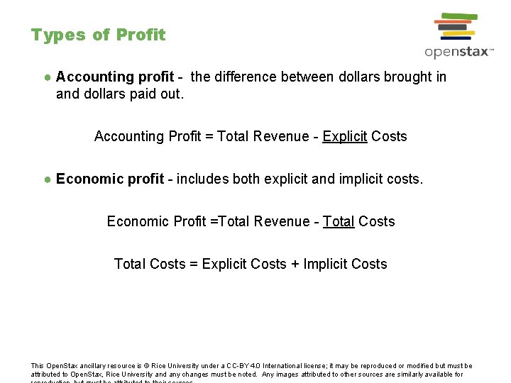 Types of Profit ● Accounting profit - the difference between dollars brought in and