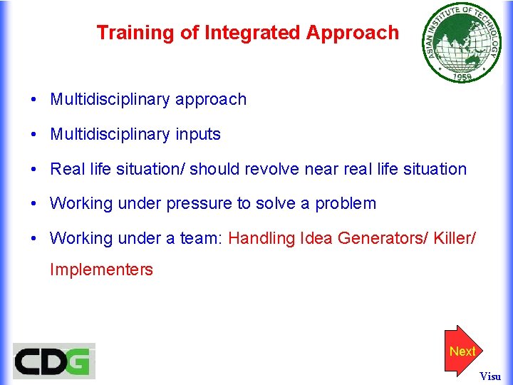 Training of Integrated Approach • Multidisciplinary approach • Multidisciplinary inputs • Real life situation/ Training of Integrated Approach • Multidisciplinary approach • Multidisciplinary inputs • Real life situation/