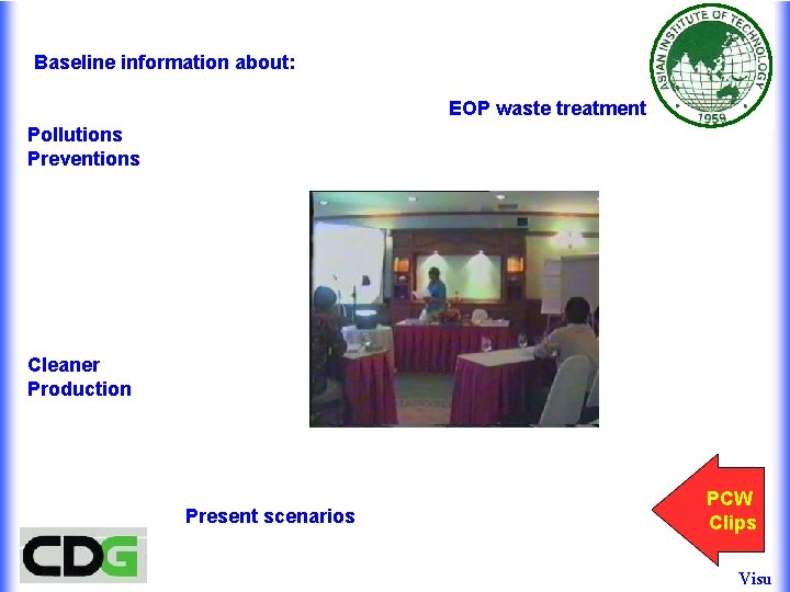 Baseline information about: EOP waste treatment Pollutions Preventions Cleaner Production Present scenarios PCW Clips Baseline information about: EOP waste treatment Pollutions Preventions Cleaner Production Present scenarios PCW Clips